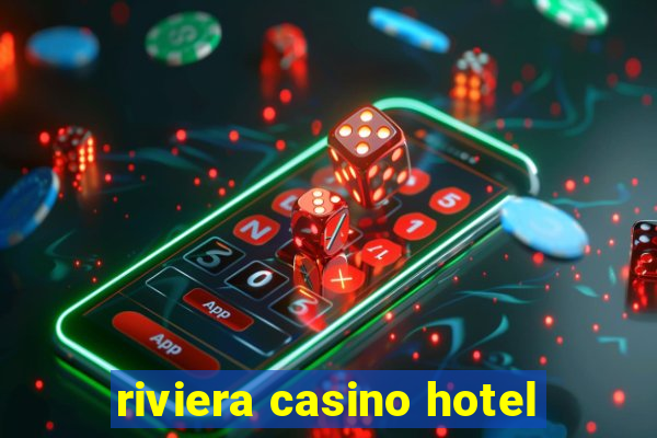 riviera casino hotel