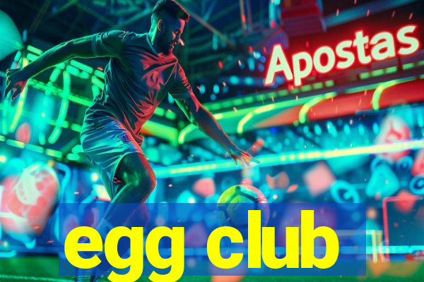 egg club