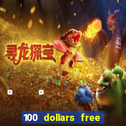 100 dollars free no deposit casino