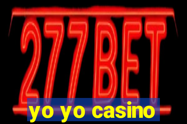 yo yo casino