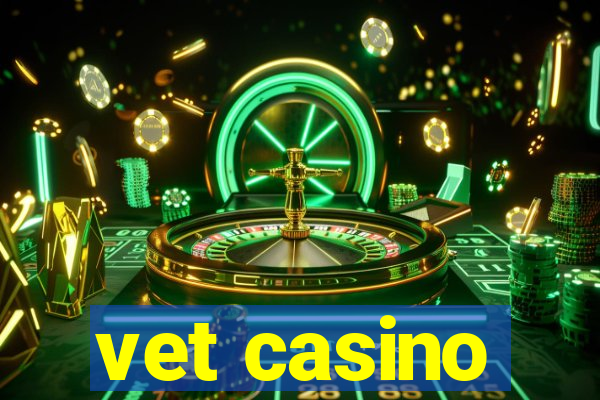 vet casino