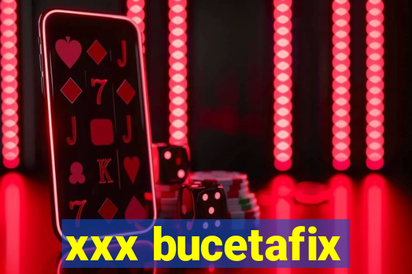 xxx bucetafix