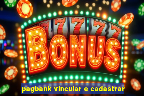 pagbank vincular e cadastrar