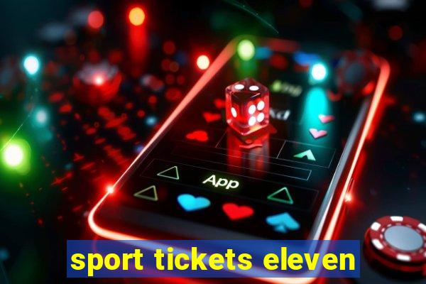 sport tickets eleven