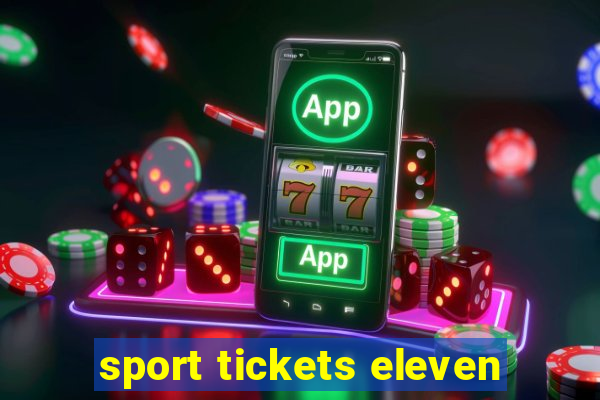 sport tickets eleven