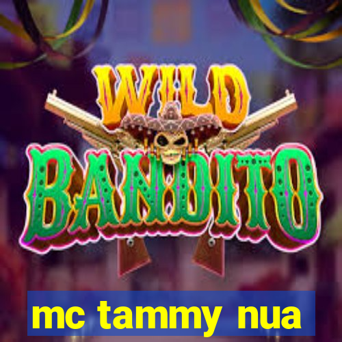 mc tammy nua