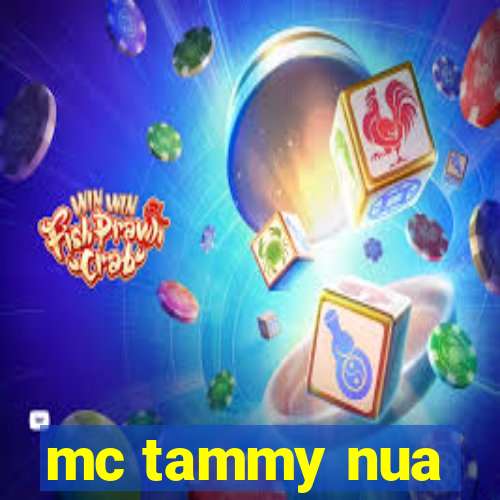 mc tammy nua