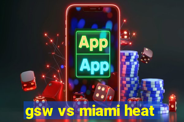 gsw vs miami heat