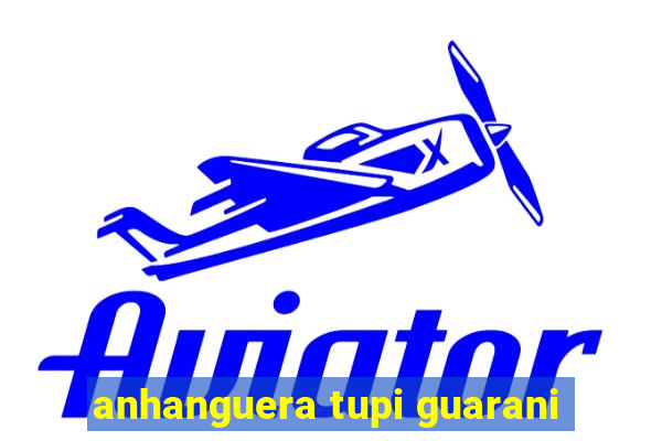 anhanguera tupi guarani