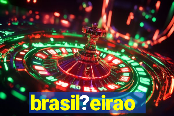 brasil?eirao