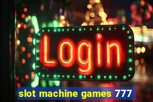 slot machine games 777