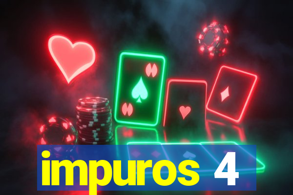 impuros 4