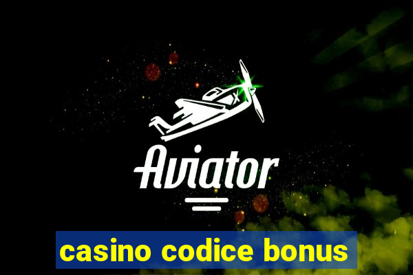 casino codice bonus