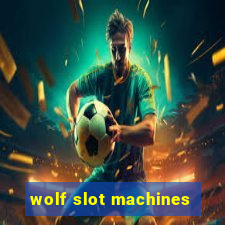 wolf slot machines