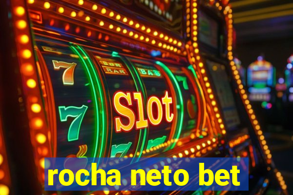 rocha neto bet