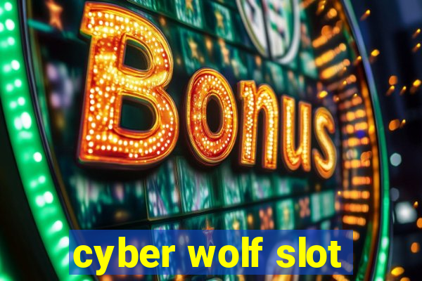 cyber wolf slot