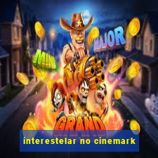 interestelar no cinemark