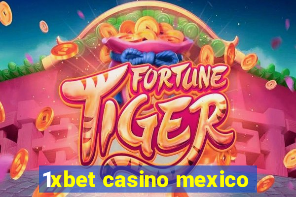 1xbet casino mexico