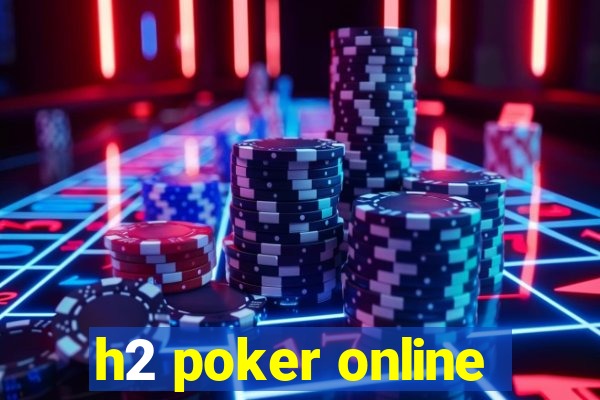 h2 poker online