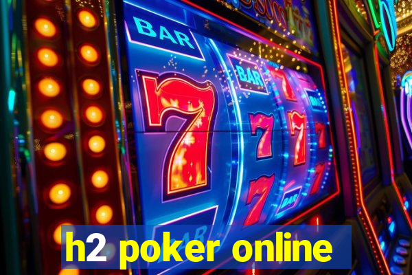 h2 poker online