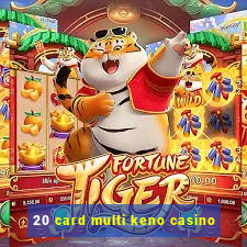 20 card multi keno casino