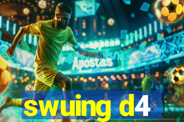 swuing d4