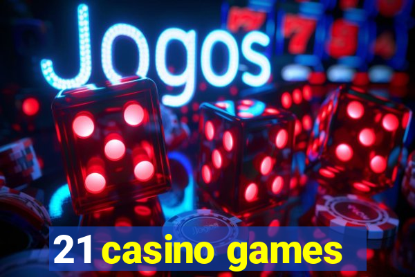 21 casino games