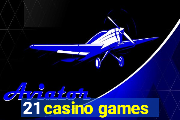 21 casino games