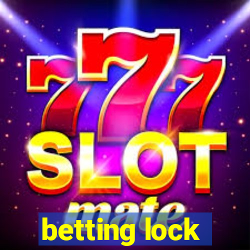 betting lock