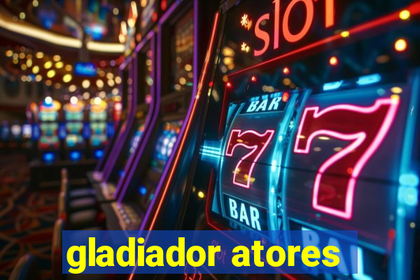 gladiador atores