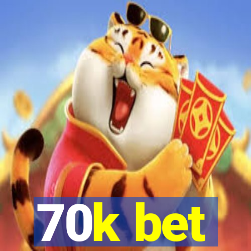 70k bet