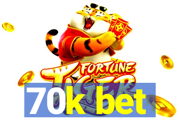 70k bet