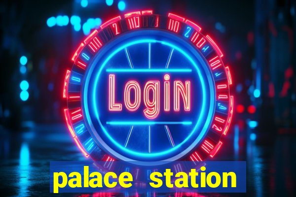 palace station hotel casino