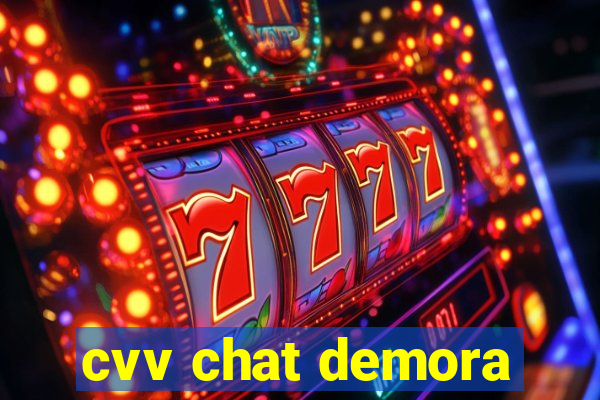 cvv chat demora