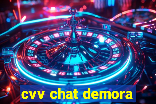 cvv chat demora