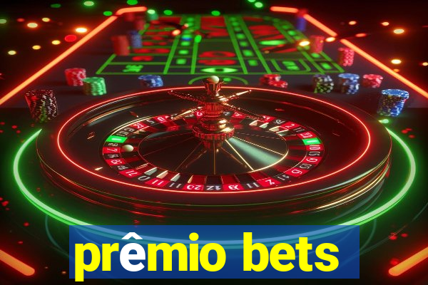 prêmio bets