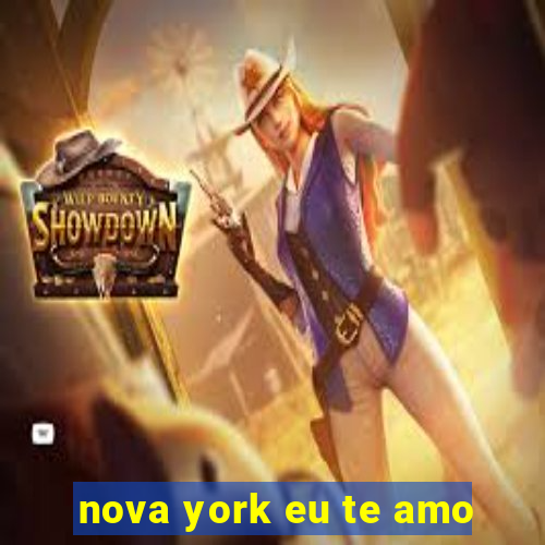 nova york eu te amo