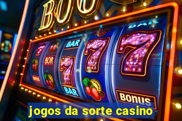 jogos da sorte casino