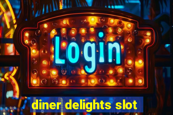 diner delights slot