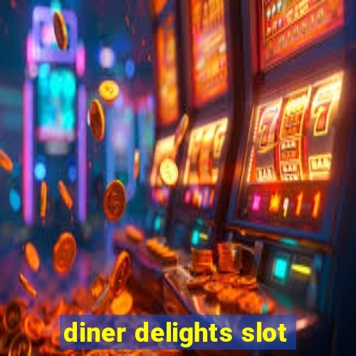 diner delights slot