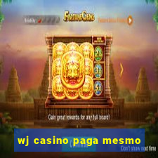 wj casino paga mesmo