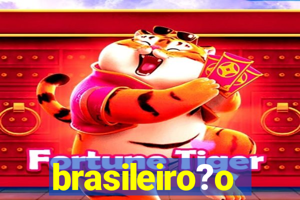 brasileiro?o