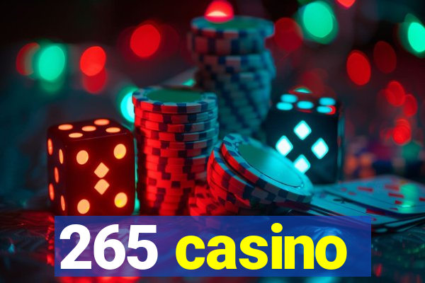 265 casino