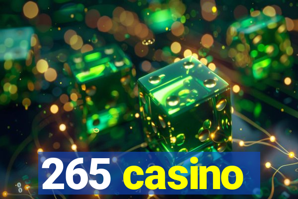 265 casino