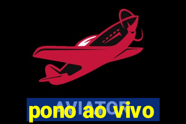 pono ao vivo