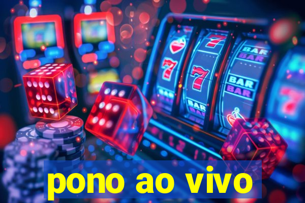 pono ao vivo