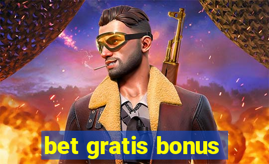 bet gratis bonus