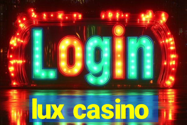 lux casino