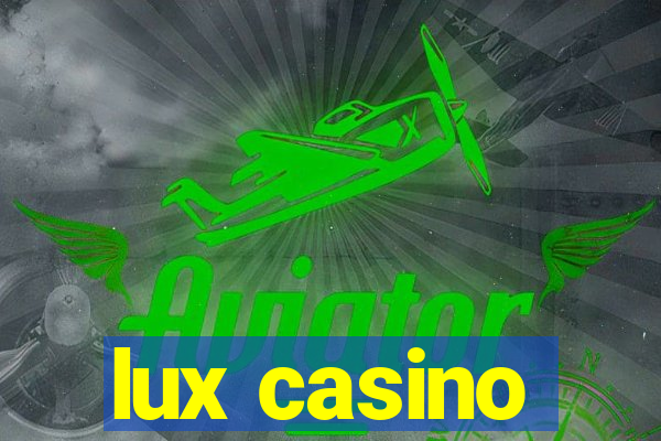 lux casino