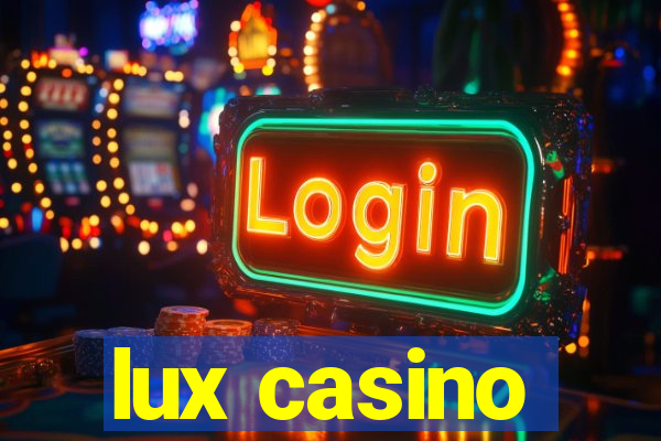 lux casino